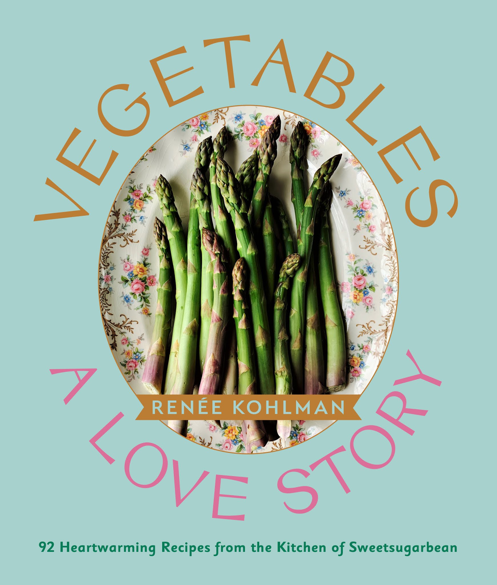 the cover of the new cook book 'Vegetables, a love story' by Renee Kohlman